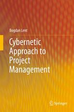 Bogdan Lent (auth.) — Cybernetic approach to project management