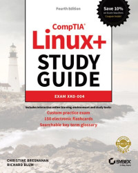Christine Bresnahan; Richard Blum — CompTIA Linux+ Study Guide (Exam XK0-004)