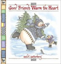 Heidi Satterberg — Good Friends Warm the Heart