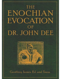Geoffrey James — The Enochian Evocation of Dr. John Dee