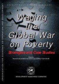 Raundi Halvorson-Quevedo (editor), Hartman Schneider (editor) — Waging the Global War on Poverty: Strategies and Case Studies (Development Centre Seminars)