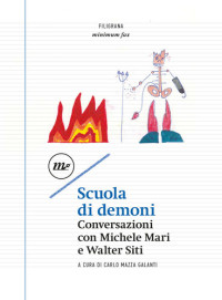 Carlo Mazza Galanti (editor) — Scuola di demoni. Conversazioni con Michele Mari e Walter Siti