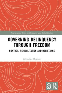 Géraldine Bugnon — Governing Delinquency Through Freedom: Control, Rehabilitation and Desistance