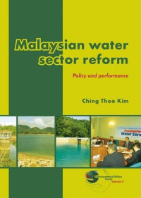 Ching Thoo Kim — Malaysian water sector reform: Policy and performance
