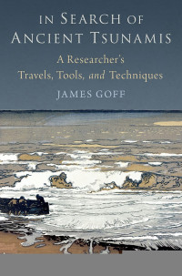 James Goff — In Search of Ancient Tsunamis: A Researcher's Travels, Tools, and Techniques