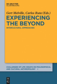 Gert Melville (editor); Carlos Ruta (editor) — Experiencing the Beyond: Intercultural Approaches