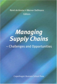 Rene De Koster, Werner Delfmann — Managing Supply Chains: Challenges and Opportunities