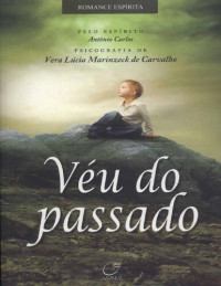 Vera Lúcia Marinzeck de Carvalho — Véu do Passado