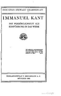 Houston Chamberlain — Immanuel Kant (1905, 796 S., Scan)