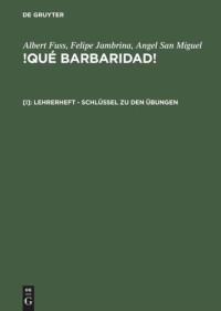  — !Qué barbaridad!: [I] Lehrerheft – Schlüssel zu den Übungen