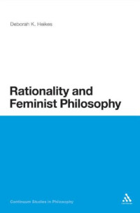 Deborah K Heikes — Rationality and feminist philosophy