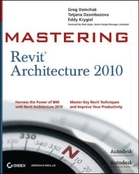 Krygiel, Eddy;Demchak, Greg;Dzambazova, Tatjana — Mastering Revit architecture ''X''