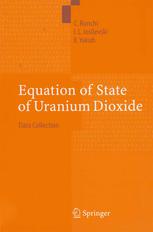 Dr. Claudio Ronchi, Professor Igor Lvovitch Iosilevski, Professor Eugene Solomonovich Yakub (auth.) — Equation of State of Uranium Dioxide: Data Collection