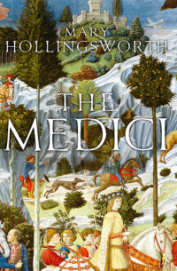 Mary Hollingsworth — The Medici