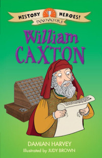 Damian Harvey — William Caxton