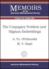 A. Yu Ol'shanskii, Mark Sapir — The Conjugacy Problem and Higman Embeddings (Memoirs of the American Mathematical Society)