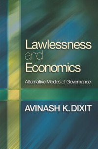 Avinash K. Dixit — Lawlessness and Economics: Alternative Modes of Governance