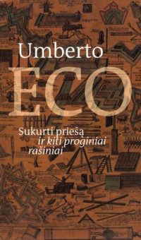 Umberto Eco  — Sukurti priešą ir kiti proginiai rašiniai