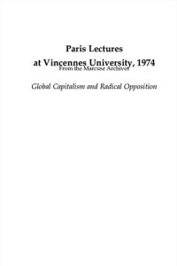 Herbert Marcuse, Peter-Erwin Jansen, Charles Reitz — Paris Lectures at Vincennes University, 1974: Global Capitalism and Radical Opposition