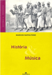 Napolitano, Marcos — História & música: história cultural da música popular