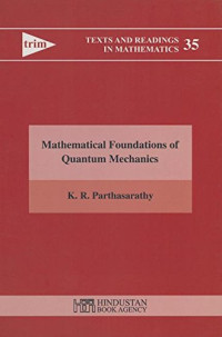 K.R. Parthasarathy — Mathematical Foundation of Quantum Mechanics