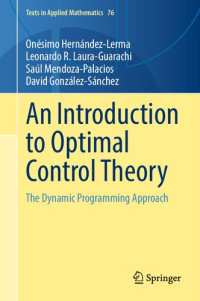 Onésimo Hernández-Lerma, Leonardo R. Laura-Guarachi, Saul Mendoza-Palacios, David González-Sánchez — An Introduction to Optimal Control Theory: The Dynamic Programming Approach