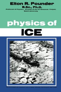 E. R. Pounder, J. A. Jacobs and J. T. Wilson (Auth.) — The Physics of Ice