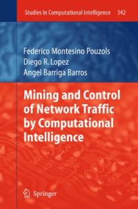 Federico Montesino Pouzols, Diego R. Lopez, Angel Barriga Barros (auth.) — Mining and Control of Network Traffic by Computational Intelligence