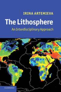 Irina M Artemʹeva — The Lithosphere : an interdisciplinary approach