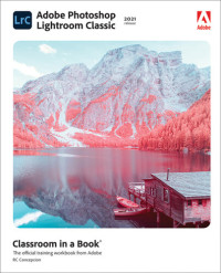 Rafael Concepcion — Adobe Photoshop Lightroom Classic Classroom in a Book (2021 release)