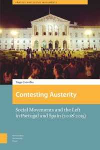 Tiago Carvalho — Contesting Austerity: Social Movements and the Left in Portugal and Spain (2008-2015)