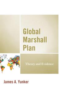 James A. Yunker — Global Marshall Plan : Theory and Evidence