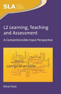 Nihat Polat — L2 Learning, Teaching and Assessment: A Comprehensible Input Perspective