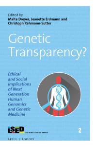 Malte Dreyer; Jeanette Erdmann; Christoph Rehmann-Sutter — Genetic Transparency? Ethical and Social Implications of Next Generation Human Genomics and Genetic Medicine