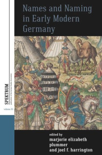 Marjorie Elizabeth Plummer (editor); Joel F. Harrington (editor) — Names and Naming in Early Modern Germany