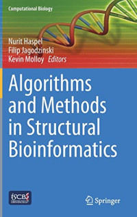 Nurit Haspel, Filip Jagodzinski, Kevin Molloy, (eds) — Algorithms and Methods in Structural Bioinformatics