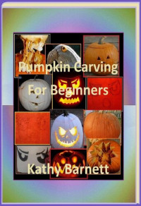 Kathy Barnett — Pumpkin Carving For Beginners