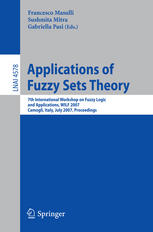 Célia da Costa Pereira, Andrea G. B. Tettamanzi (auth.), Francesco Masulli, Sushmita Mitra, Gabriella Pasi (eds.) — Applications of Fuzzy Sets Theory: 7th International Workshop on Fuzzy Logic and Applications, WILF 2007, Camogli, Italy, July 7-10, 2007. Proceedings