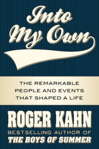 Roger Kahn — Into My Own