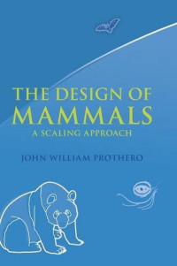 John William Prothero — The Design of Mammals: A Scaling Approach