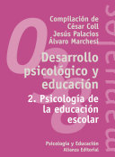 Jesús Palacios González; Álvaro Marchesi Ullastres; César Coll Salvador — Desarrollo psicológico y educación. 2. Psicología de la educación escolar