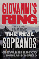 Giovanni Rocco; Douglas Schofield — Giovanni's Ring: My Life Inside the Real Sopranos