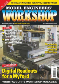  — Model Engineers’ Workshop Magazine - No. 259, Autumn Special 2017