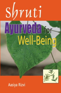 Rizvi, Vaidya Aasiya — Shruti: Ayurveda for well-being