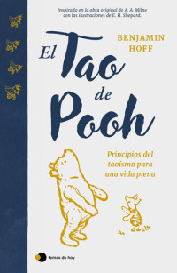 Benjamin Hoff — El Tao de Pooh: Principios del taoísmo para una vida plena