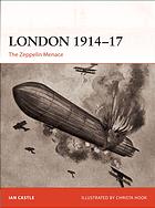 Ian Castle; Christa Hook — London 1914-17 : the Zeppelin menace