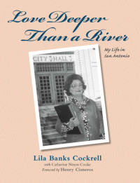 Lila Banks Cockrell — Love deeper than a river: my life in San Antonio