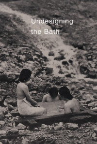 Leonard Koren — Undesigning the Bath