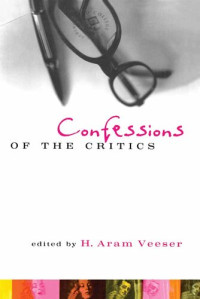 H. Aram Veeser — Confessions of the Critics