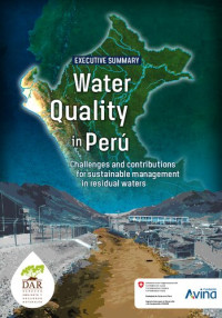 Pavel Aquino Espinoza — Water Quality in Peru. Challenges and contributions for sustainable management in residual waters. Executive Summary